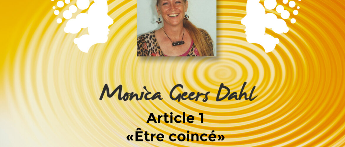 Monica Geers Dahl -- Article 1 : Etre bloqué