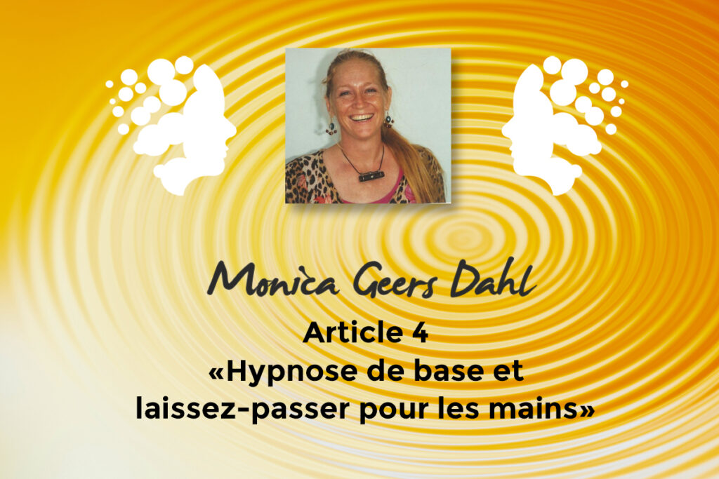 Monica Geers Dahl -- Article 4 : Hypnose de base et laissez-passer pour les mains