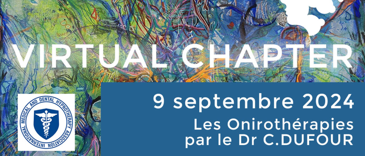 Virtual Chapter : Les Onirothérapies par le Dr C.DUFOUR le 09/09/2024